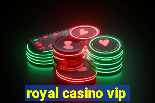 royal casino vip